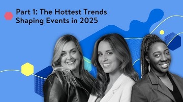Part 1: The hottest trends shaping events in 2025