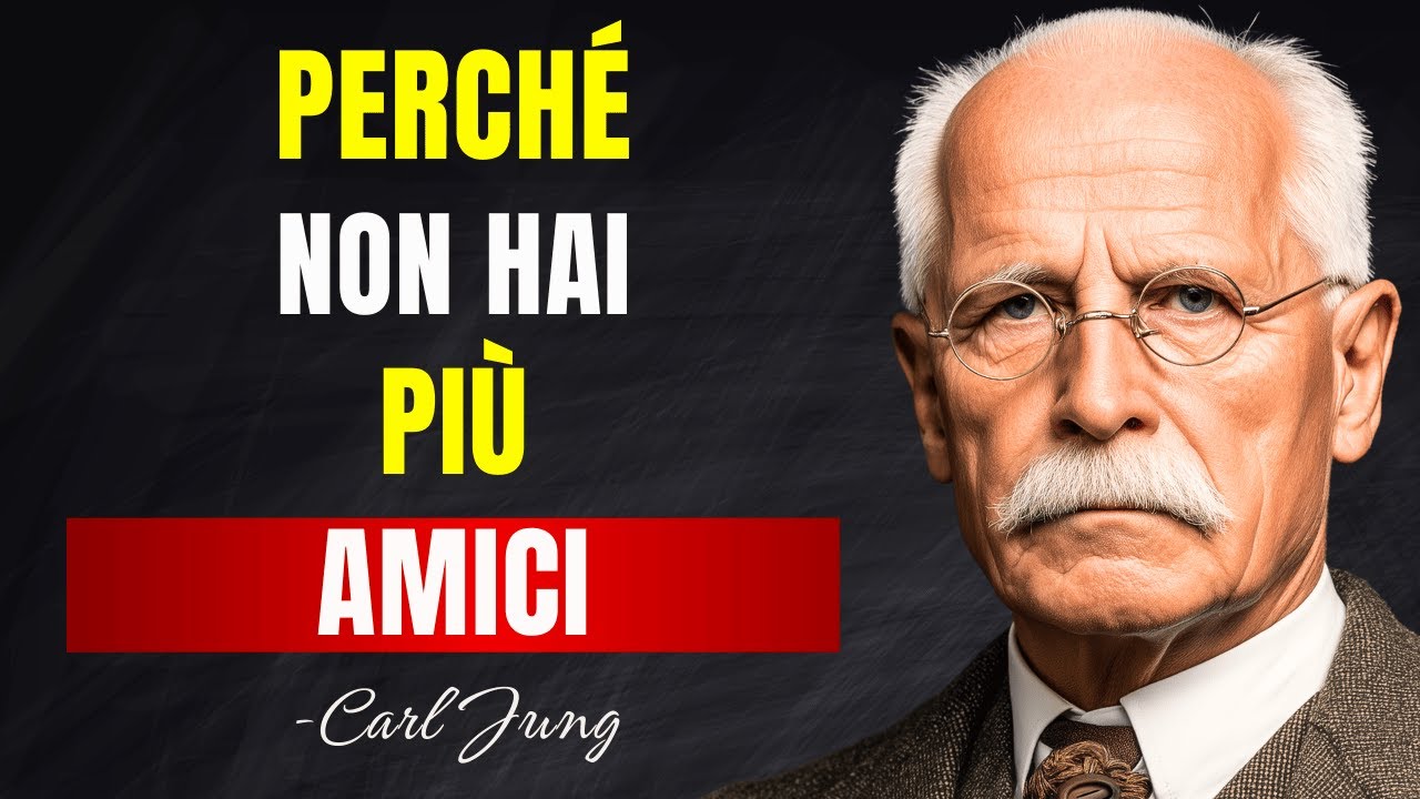 Non Avere Amici: Cosa Questo Rivela Sulla Tua Vita | Carl Jung
