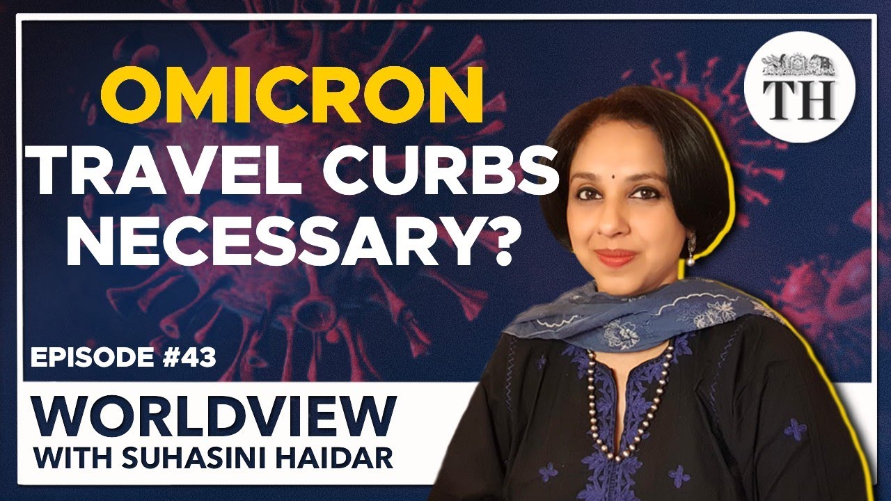 Omicron: has the world jumped the gun? | Worldview with Suhasini Haidar