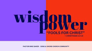 WISDOM AND POWER  “Fools For Christ” I Corinthians 4:820