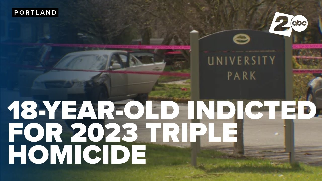 18-year-old man indicted for 2023 triple homicide in Portland - YouTube