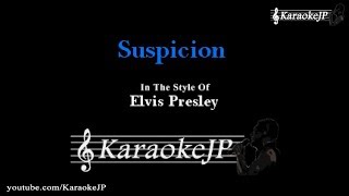 Suspicion (Karaoke) - Elvis Presley chords