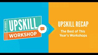 Upskill Workshop | 2020 Upskill Recap
