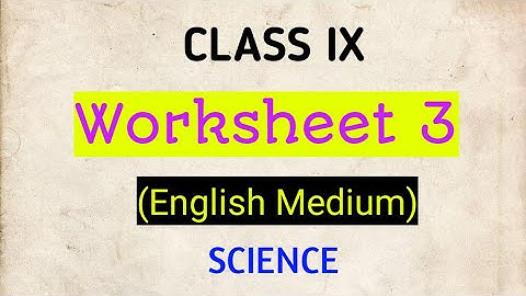 Class 9 | Worksheet 3 | Subject - Science | In English |