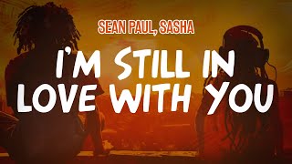 Sean Paul Sasha  Im Still In Love With You  