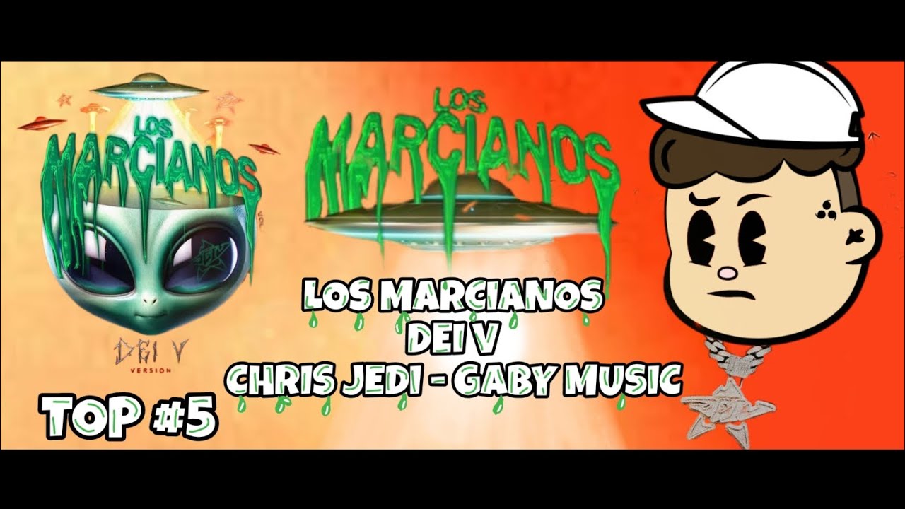 Dei V, Chris Jedi & Gaby Music - LOS MARCIANOS Vol. 1: Dei V Version -  Reviews - Album of The Year