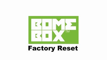 Tutorial: BomeBox Factory Reset