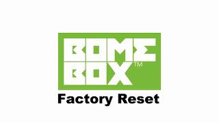 Tutorial: BomeBox Factory Reset