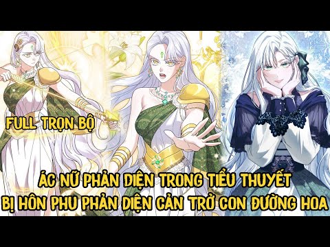 Video Full Trọn Bộ | Ác Nữ Phản Diện Trong Tiểu Thuyết Bị Hôn Phu Phản Diện Cản Trở Con Đường Hoa | pH - youtube