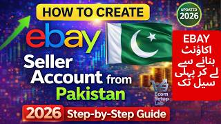 How to Create eBay Seller Account from Pakistan (2026 Step-by-Step Guide)