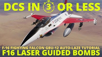 DCS F-16 Laser Guided Bomb Tutorial - F16 GBU12 With Auto-Laze - DCS In 3 Or Less