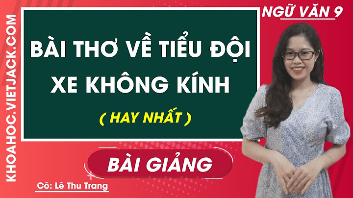 Soạn văn 9 tiểu đội xe ko kính năm 2024