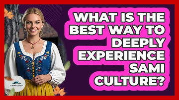What Is The Best Way To Deeply Experience Sami Culture? - Unmapping Scandinavia