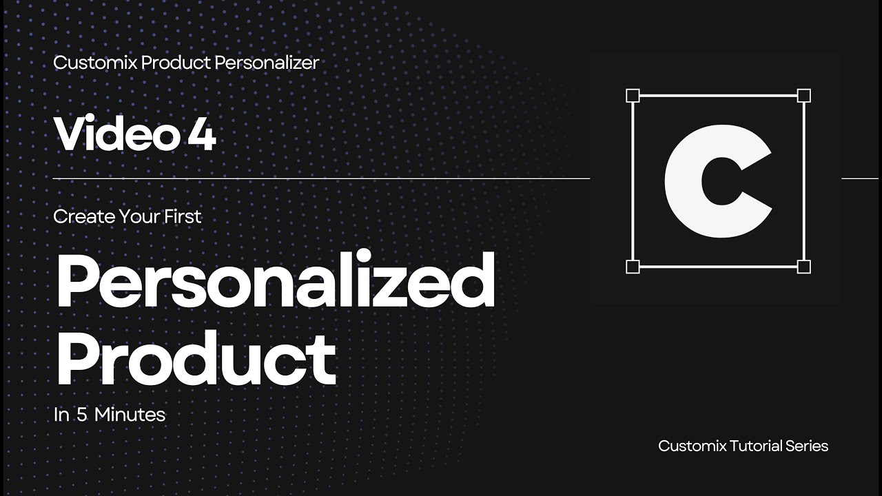 Customix Tutorial 4 | Create Your First Personalized Product in 5 Minutes