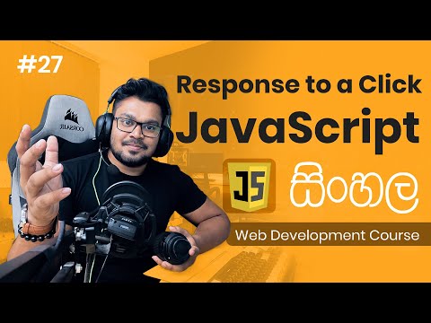 Response to a Click JavaScript - #27 Complete Web Development Course  - Sinhala