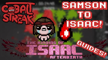 Isaac Afterbirth Guides! Episode #16 - Samson To Isaac - Cobalt Streak