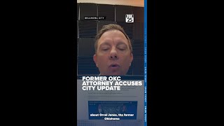 Former OKC attorney accuses City of mishandling funds