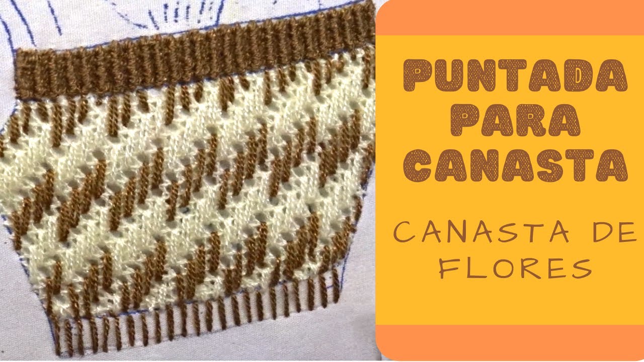 [BORDADO FANTASÍA] Puntada para CANASTA (CANASTA DE FLORES) | Un Mundo Maravillisa