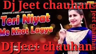 Teri niyat me khot lagye DJ jeet chauhan