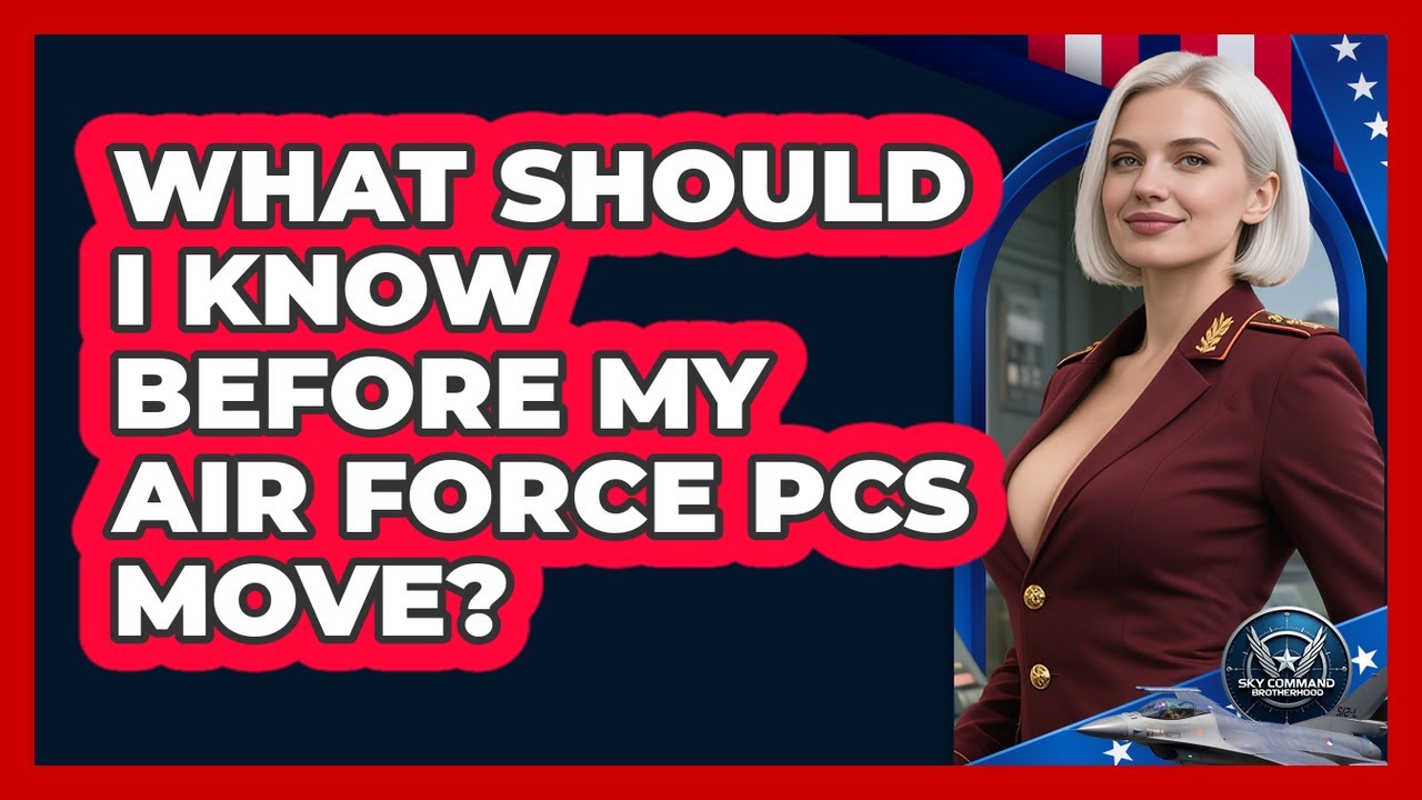 Pcs Rip Air Force What Should I Know Before My Air Force PCS Move? - Sky Command ...
