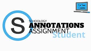 Schoology Annotations Assignment Student