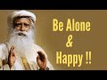 How Can You Be Alone & Happy? - Sadhguru | Sadhguru Here