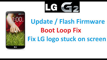 LG G2 - Fix LG Logo Stuck/ Boot Loop Fix / Flash Firmware - EASY METHOD