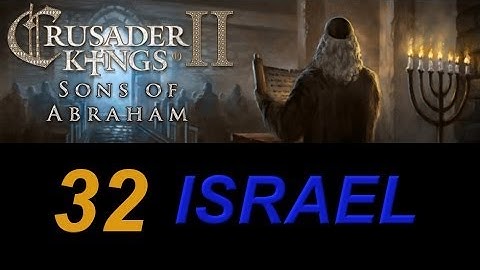 Crusader Kings 2 Israel 32 - The Shi
