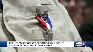 Former police officer becomes Eagle Scout 35 years after finishing project
