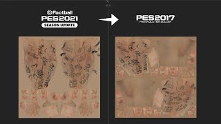 Converting tattoos from PES 2021 to PES 2017 (TESTING)