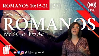 [27] ROMANOS 10:15-21 La FE viene por el OÍR  📔 la PALABRA de Dios [🦻Escucha y OBEDECE]