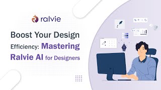 Boost Your Design Efficiency: Mastering Ralvie AI for Designers