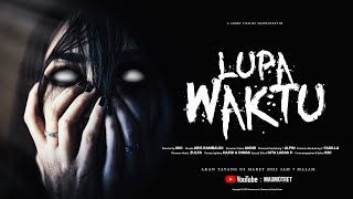 FILM PENDEK HOROR | LUPA WAKTU | #PAMALISERIES