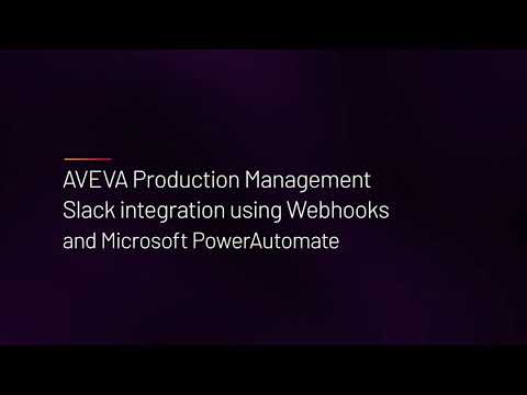 AVEVA Production Management - Slack integration using Webhooks and Microsoft PowerAutomate
