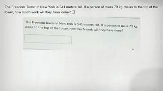 The Freedom Tower In New York Is 541 Meters Tall. If A Person Of Mass 73 Kg. Walks To The Top Of The