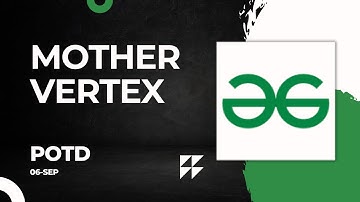 Mother vertex | GFG POTD | geeks for geeks problem of the day | #10