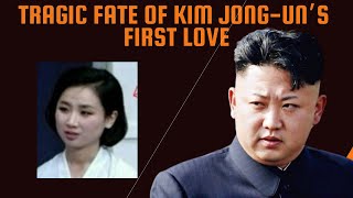 Tragic Fate of Kim Jong-Un's First Love
