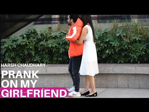 prank-on-my-girlfriend-||-pranks-in-india-||-new-pranks-||-harsh-chaudhary