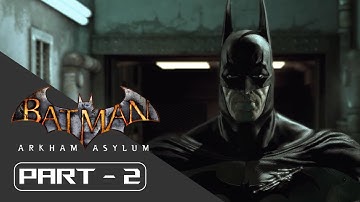 Batman: Arkham Asylum | Hard Difficulty | No Damage | 100% Walkthrough | Part - 2