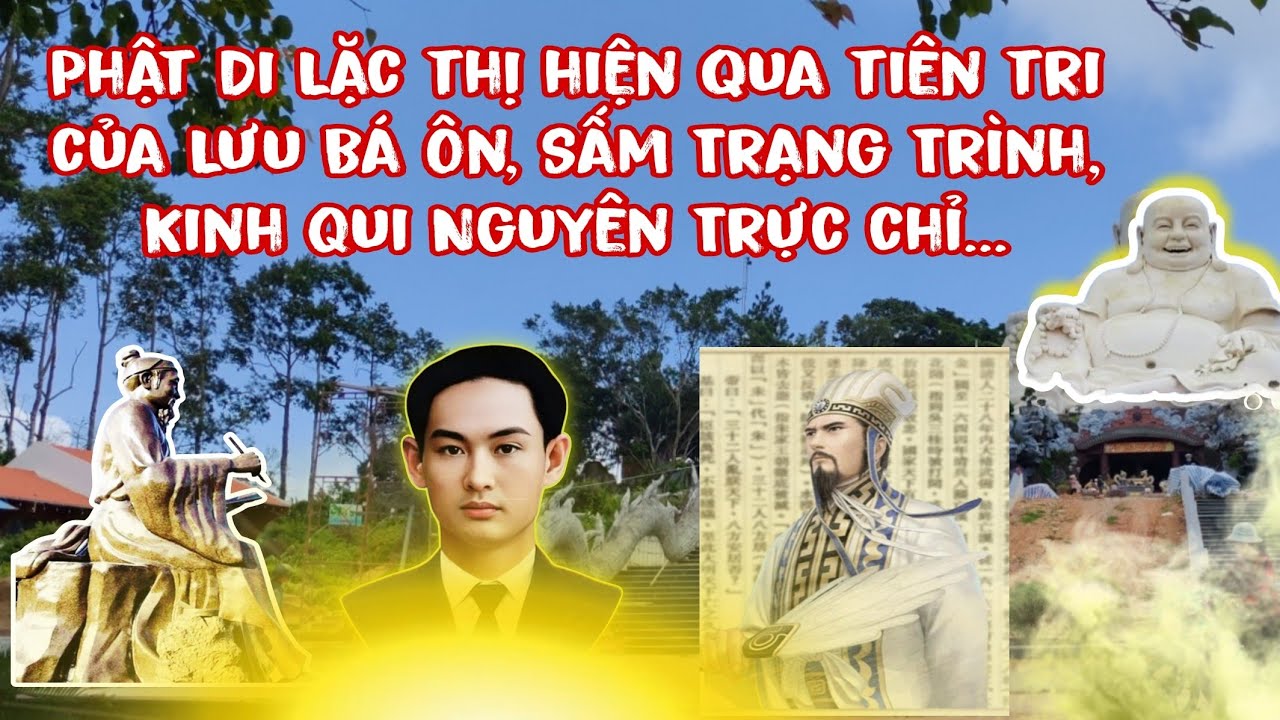 Phật Di Lặc thị hiện rất bình dị qua tiên tri Lưu Bá Ôn, Sấm Trạng Trình, Kinh Qui Nguyên Trực chỉ.