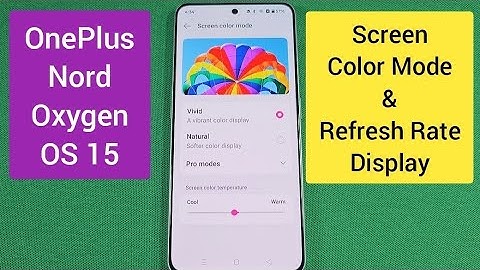 How to change screen mode and refresh rate for OnePlus Nord phone 
