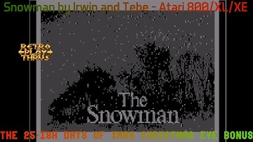 The Snowman by Irwin and Tebe - Atari 800/XL/XE Demo - The 25ish Days of Christmas - Eve BONUS 8!