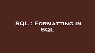 SQL : Formatting in SQL Wealth