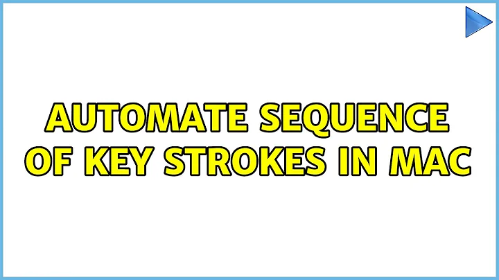 Automate sequence of key strokes in Mac (5 Solutions!!)