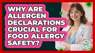 Why Are Allergen Declarations Crucial For Food Allergy Safety? - Allergy Relief Guide
