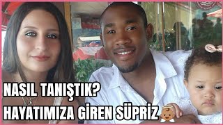 Eşimle Nasıl Tanıştık? İlk Buluşmamız ve Anılarımız|| Hayatımıza Giren Süpriz