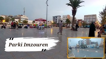 الأجواء رائعة في "ساحة المسيرة إمزورن" الجميلة | parkin n imzouren