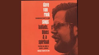 Video thumbnail of "Dave Van Ronk - Oh, What a Beautiful City (Twelve Gates to the City)"