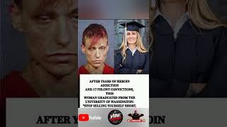 17 FELONIES HEROIN ADDICTION COULDN T STOP HER SHE GRADUATED