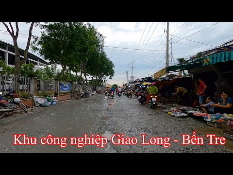 Video Khu công nghiệp Giao Long | Bến Tre 26-08-2022 - youtube